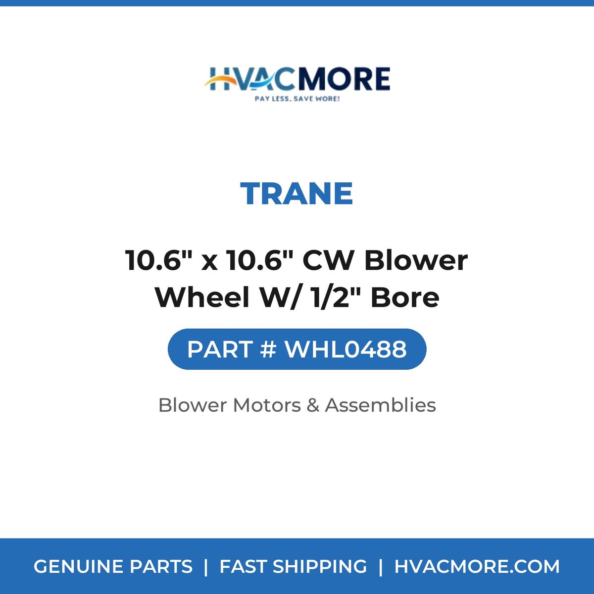 Trane 10.6" x 10.6" CW Blower Wheel W/ 1/2" Bore WHL0488