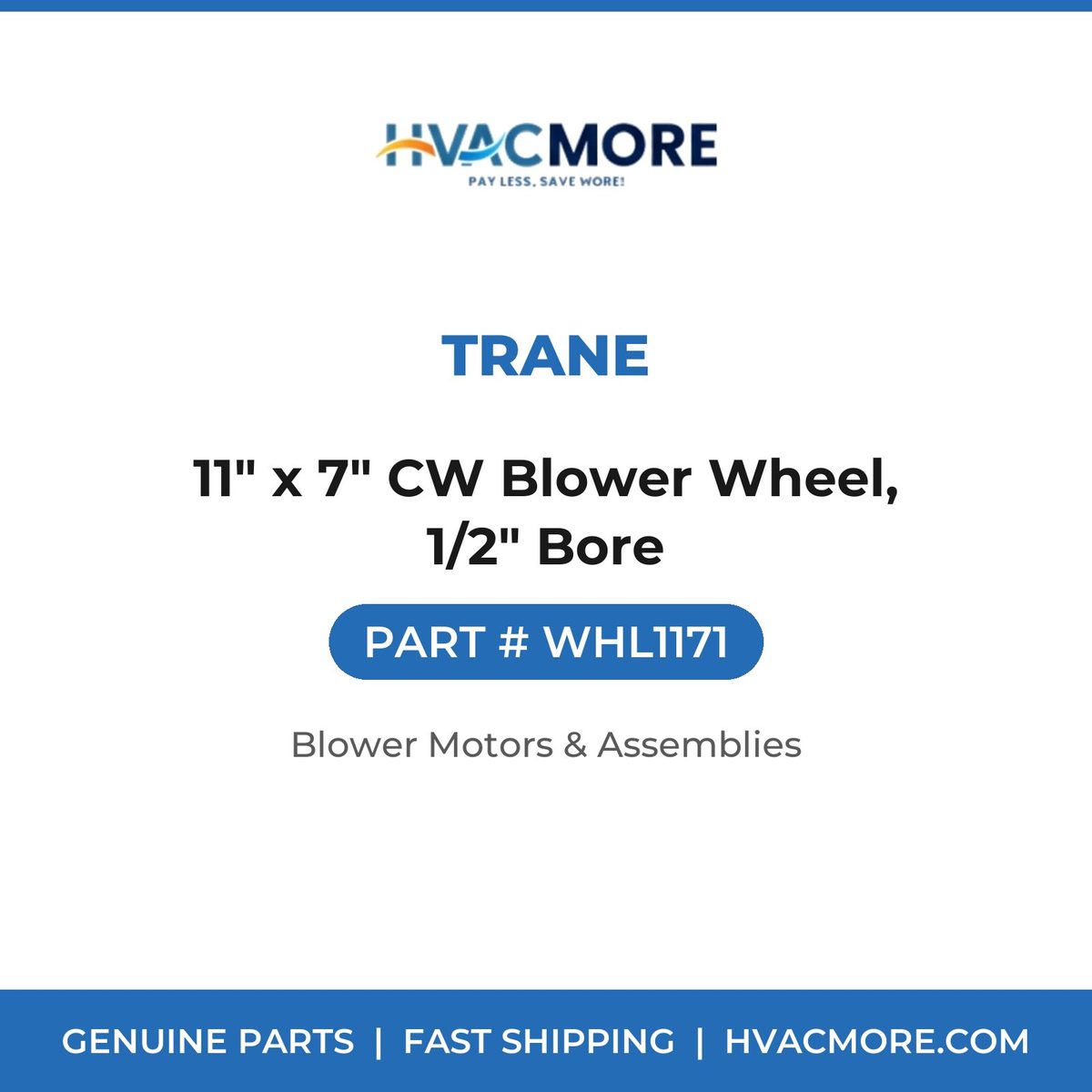 Trane 11" x 7" CW Blower Wheel, 1/2" Bore WHL1171