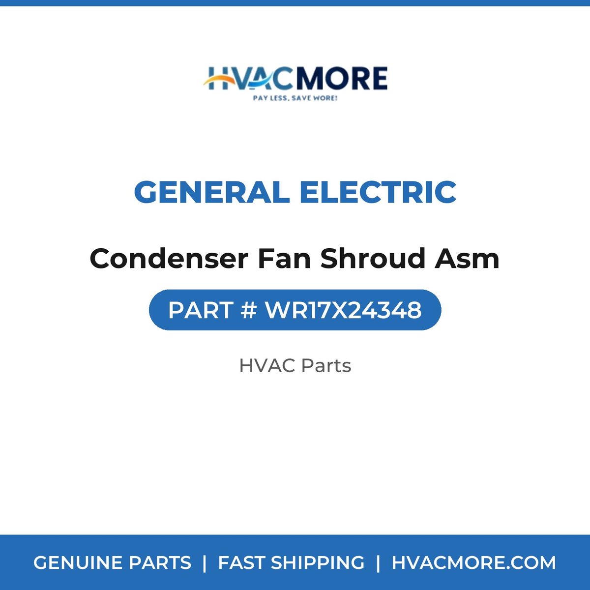 General Electric Condenser Fan Shroud Asm WR17X24348