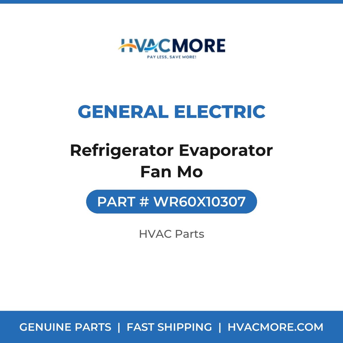 General Electric Refrigerator Evaporator Fan Mo WR60X10307