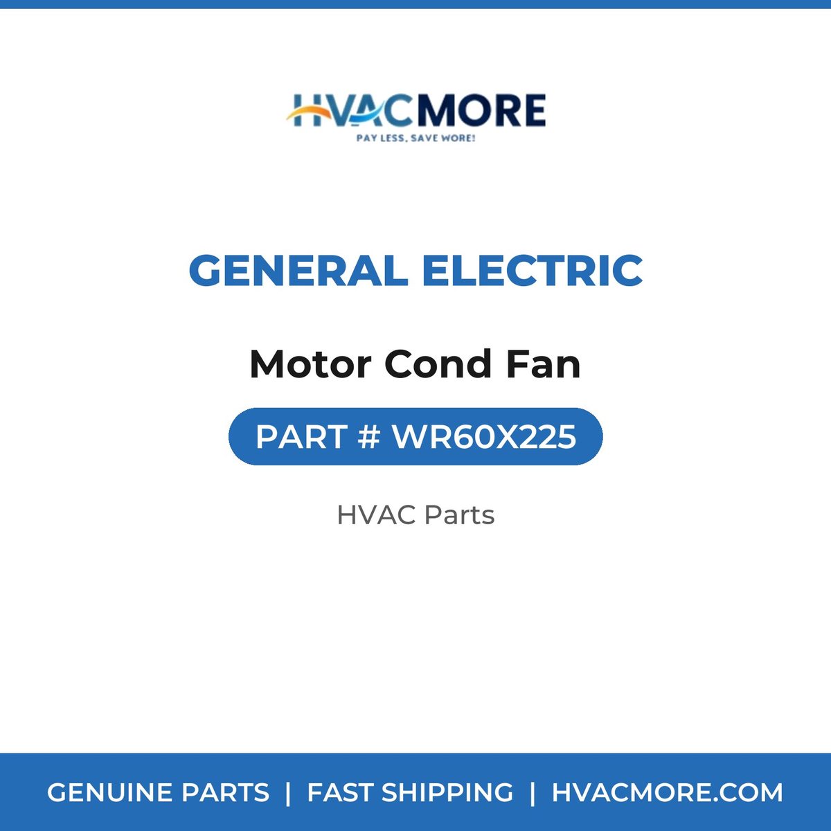 General Electric Motor Cond Fan WR60X225