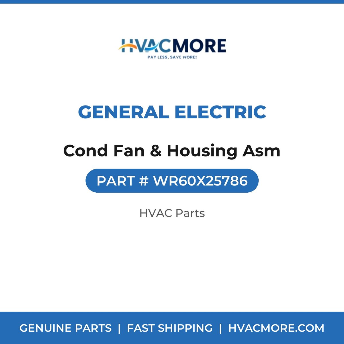 General Electric Cond Fan & Housing Asm WR60X25786