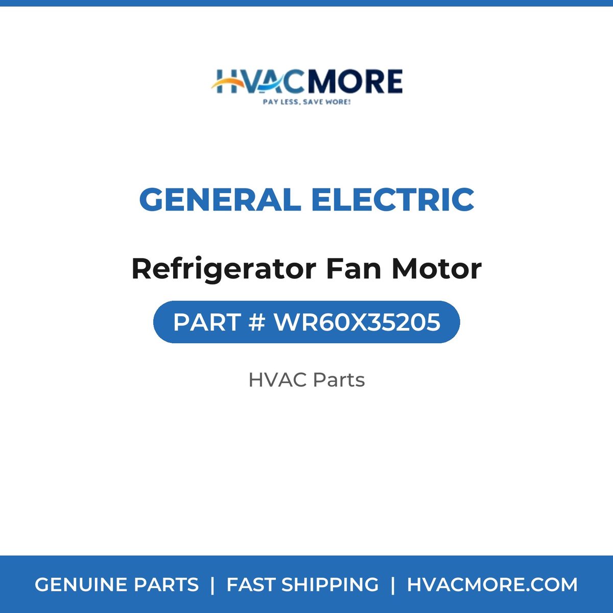 General Electric Refrigerator Fan Motor WR60X35205