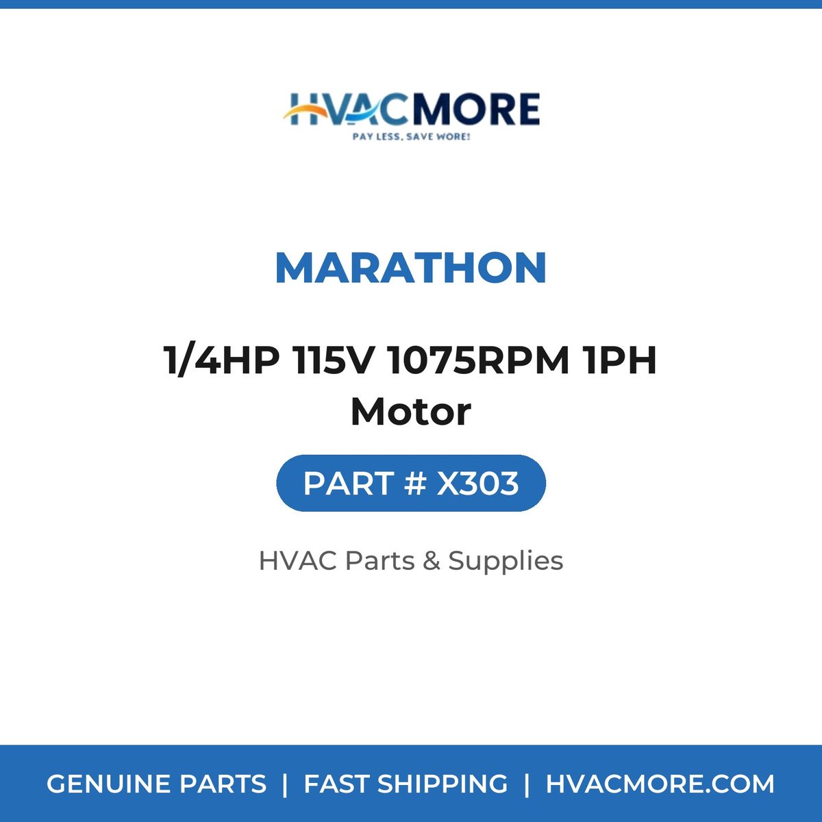 Marathon 1/4HP 115V 1075RPM 1PH Motor X303