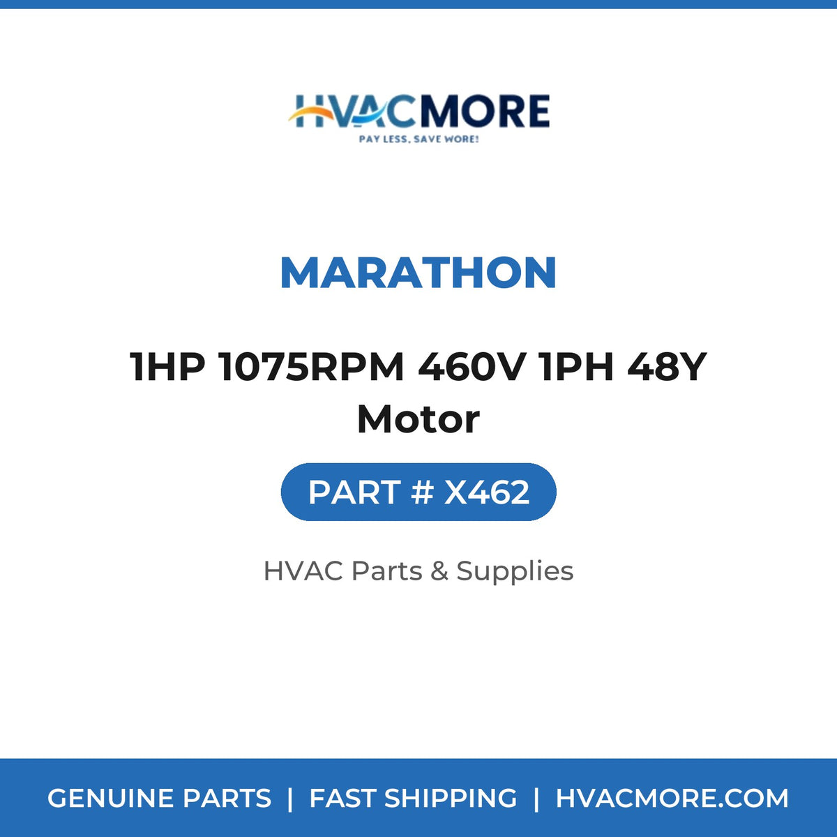 Marathon 1HP 1075RPM 460V 1PH 48Y Motor X462