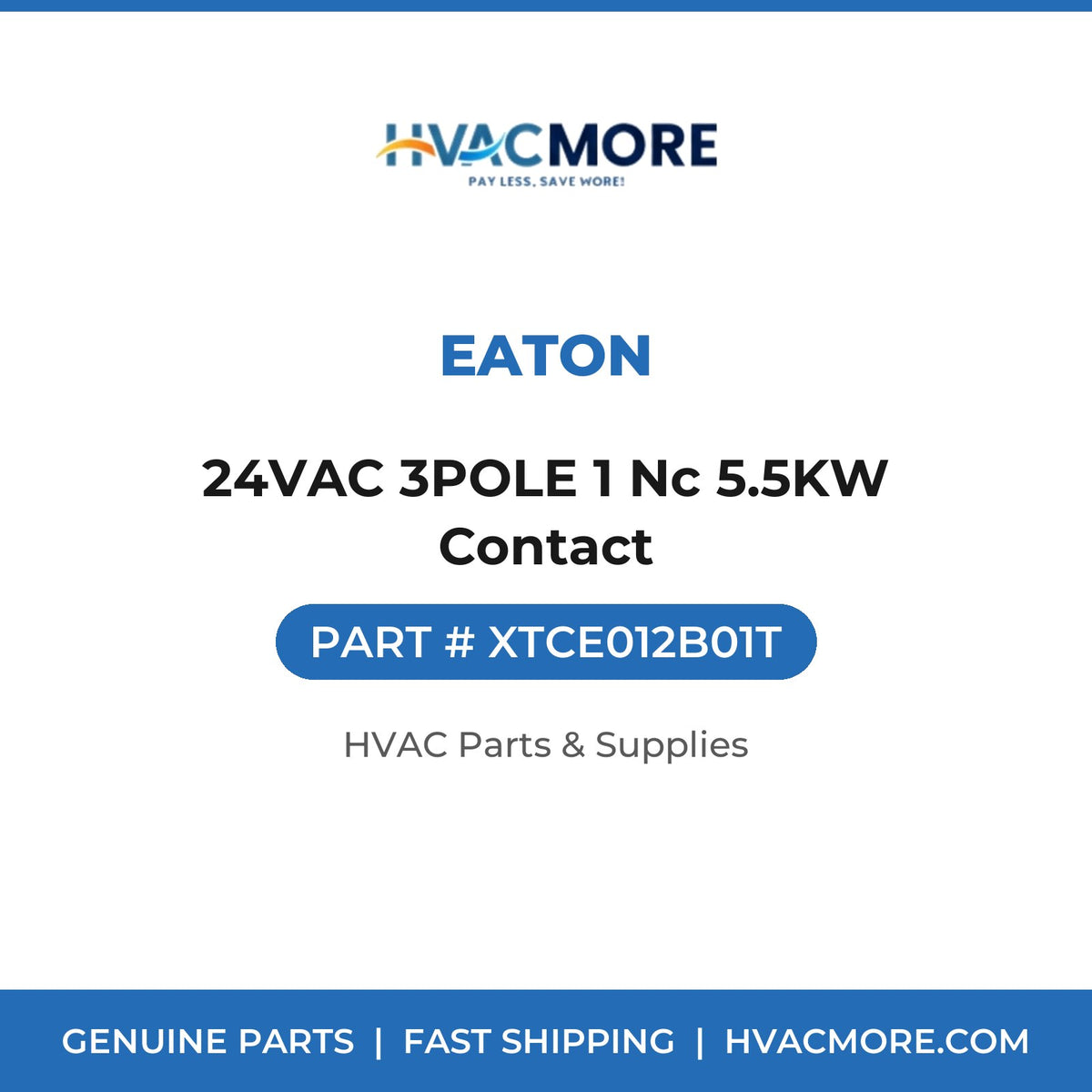 Eaton 24VAC 3POLE 1 Nc 5.5KW Contact XTCE012B01T