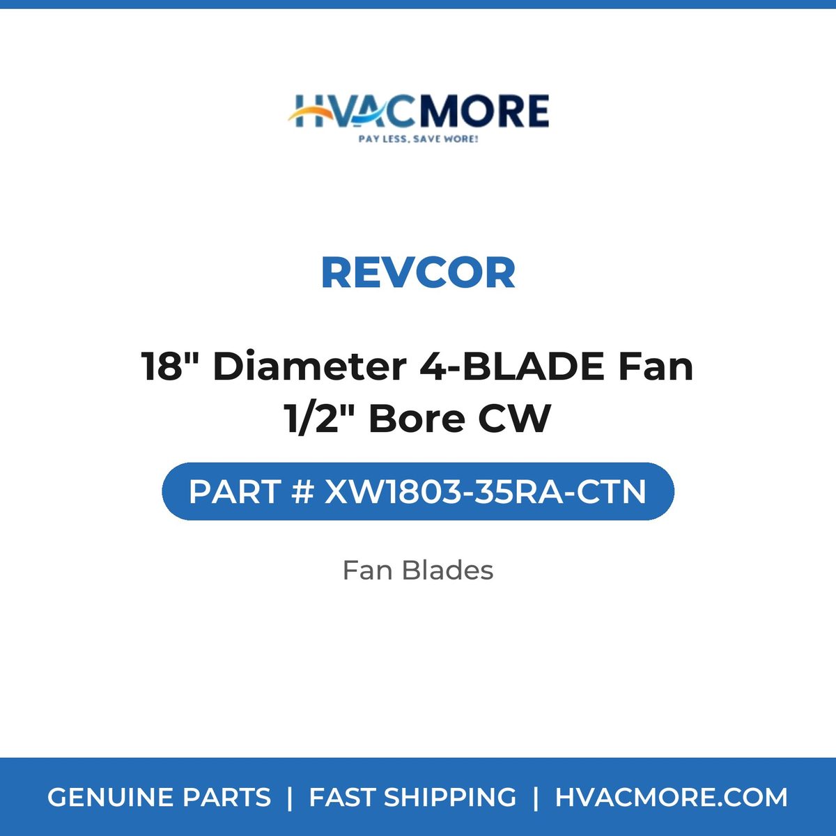 Revcor 18" Diameter 4-BLADE Fan 1/2" Bore CW XW1803-35RA-CTN