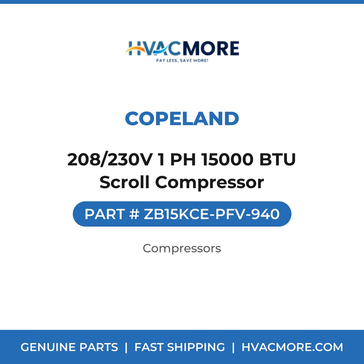 Copeland 208/230V 1 PH 15000 BTU Scroll Compressor ZB15KCE-PFV-940