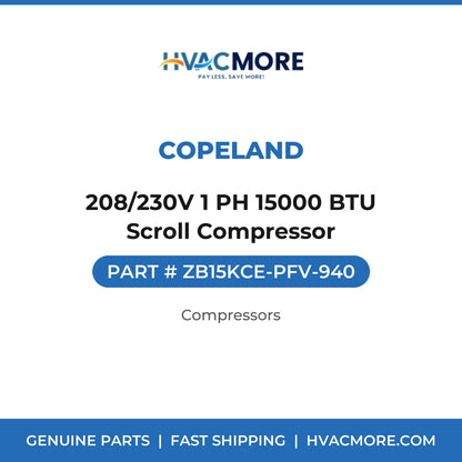 Copeland 208/230V 1 PH 15000 BTU Scroll Compressor ZB15KCE-PFV-940