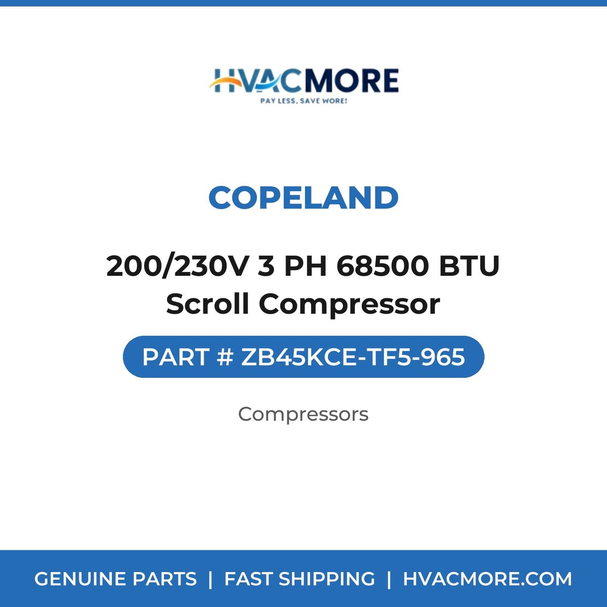 Copeland 200/230V 3 PH 68500 BTU Scroll Compressor ZB45KCE-TF5-965