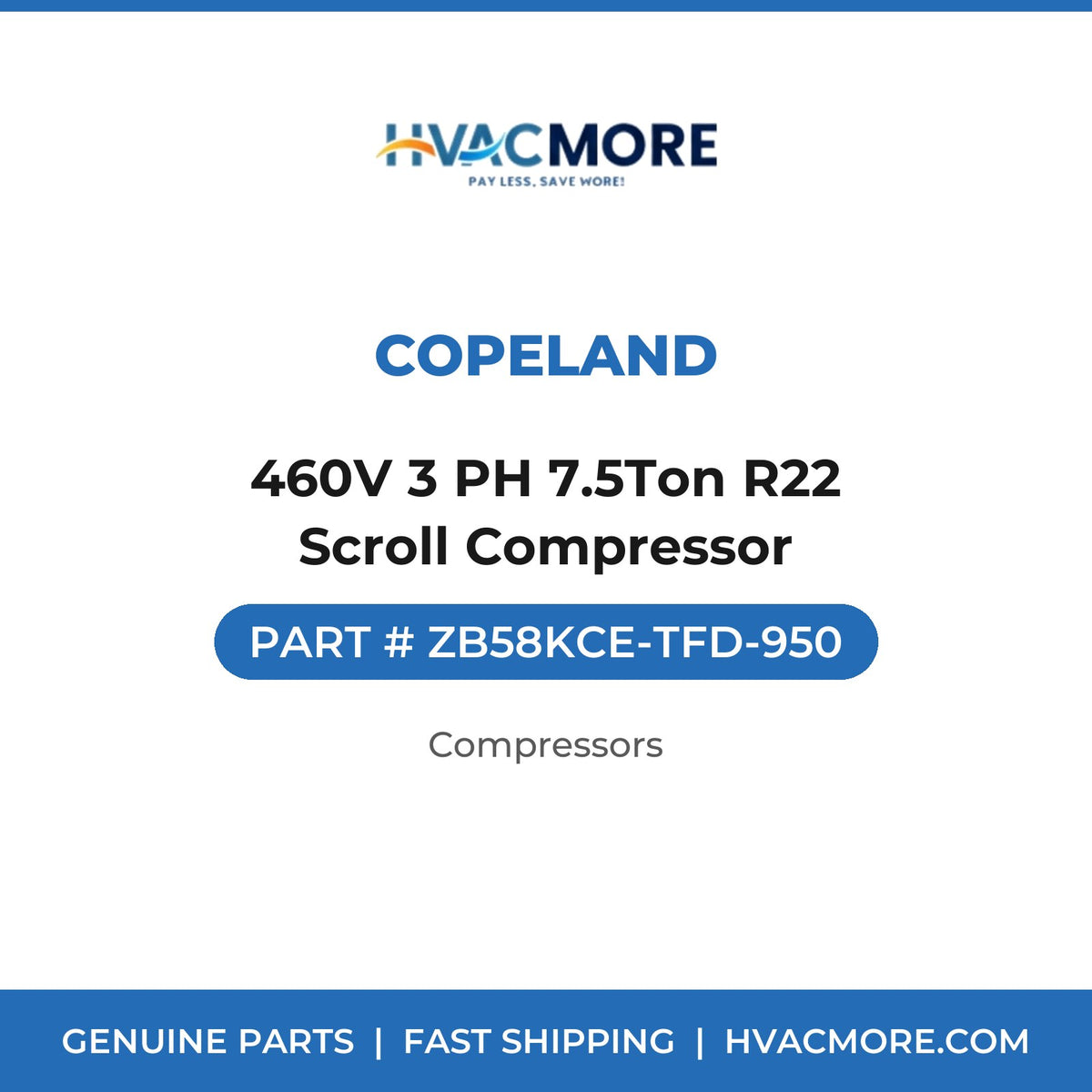 Copeland 460V 3 PH 7.5Ton R22 Scroll Compressor ZB58KCE-TFD-950