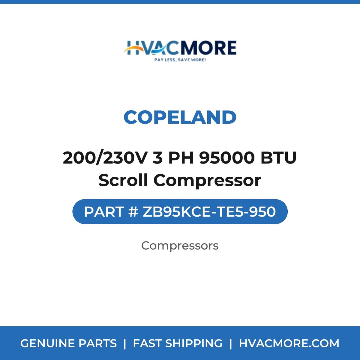 Copeland 200/230V 3 PH 95000 BTU Scroll Compressor ZB95KCE-TE5-950
