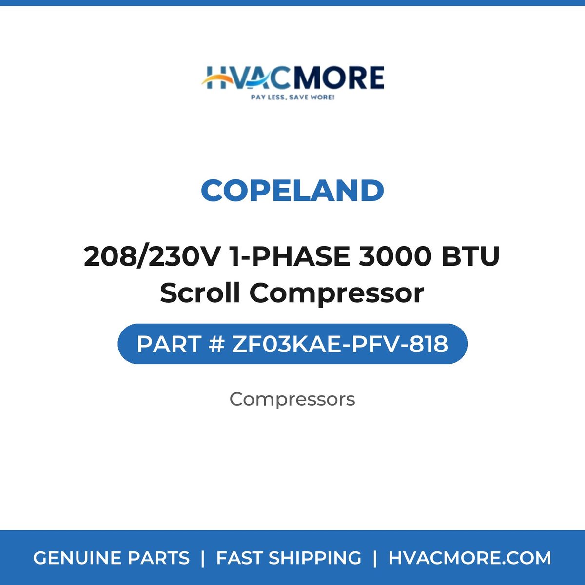 Copeland 208/230V 1-PHASE 3000 BTU Scroll Compressor ZF03KAE-PFV-818