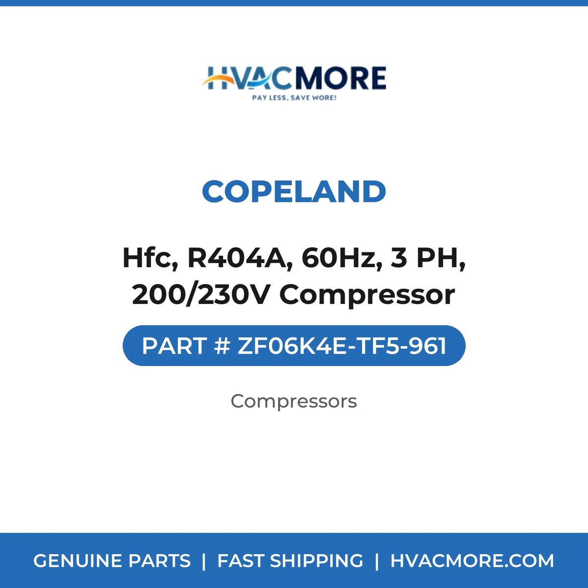 Copeland Hfc, R404A, 60Hz, 3 PH, 200/230V Compressor ZF06K4E-TF5-961