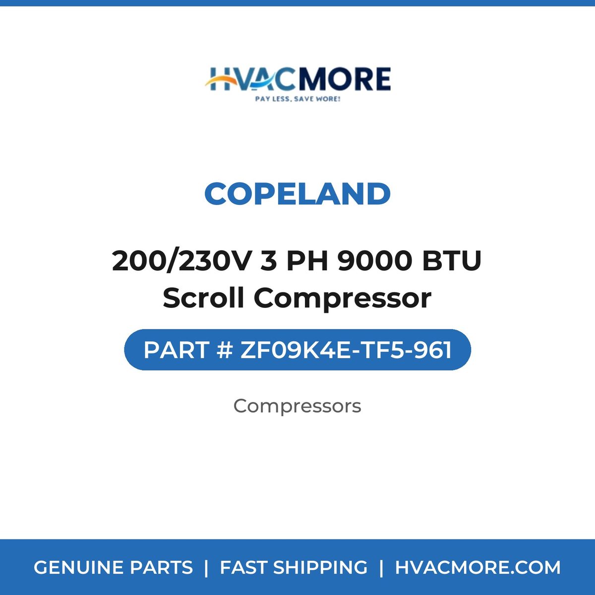 Copeland 200/230V 3 PH 9000 BTU Scroll Compressor ZF09K4E-TF5-961