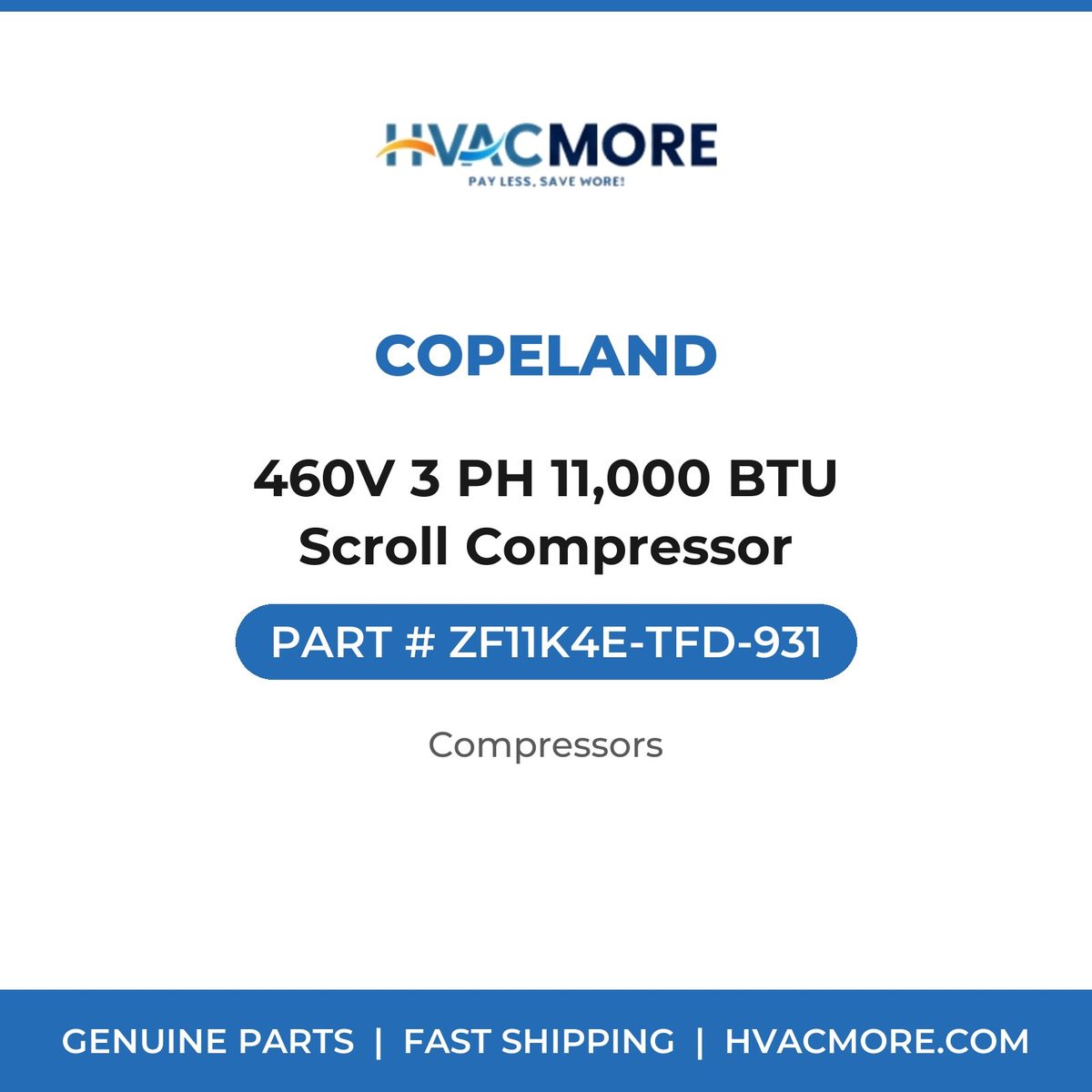 Copeland 460V 3 PH 11,000 BTU Scroll Compressor ZF11K4E-TFD-931