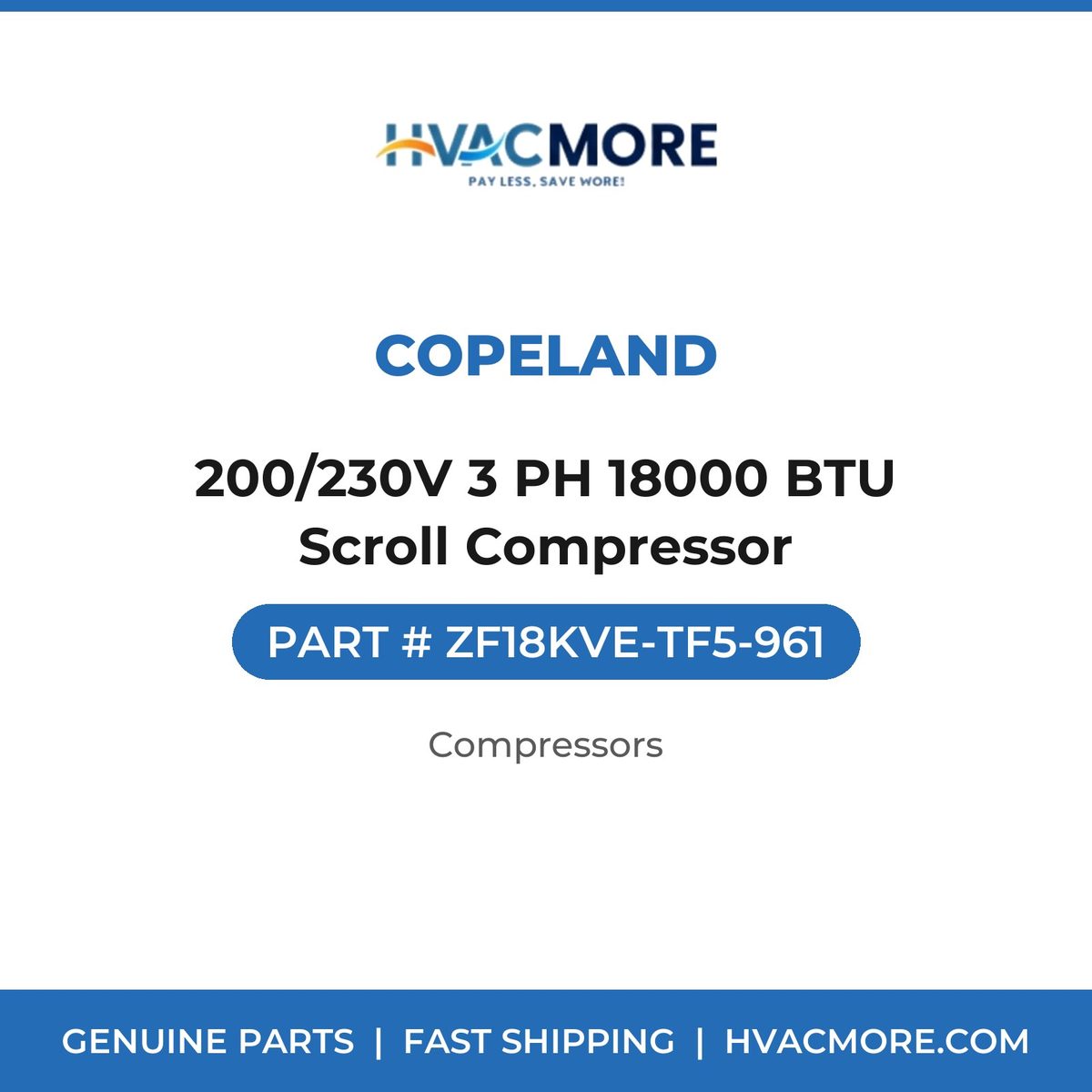 Copeland 200/230V 3 PH 18000 BTU Scroll Compressor ZF18KVE-TF5-961