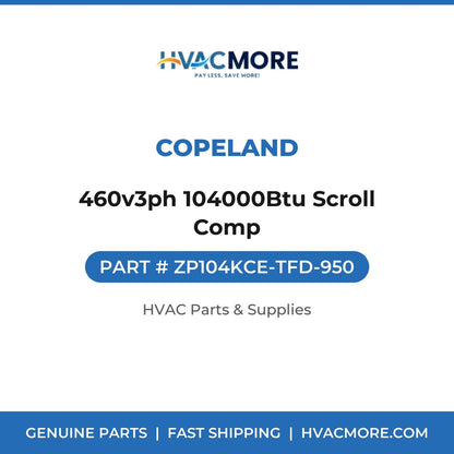 Copeland 460v3ph 104000Btu Scroll Comp ZP104KCE-TFD-950