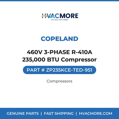 Copeland 460V 3-PHASE R-410A 235,000 BTU Compressor ZP235KCE-TED-951