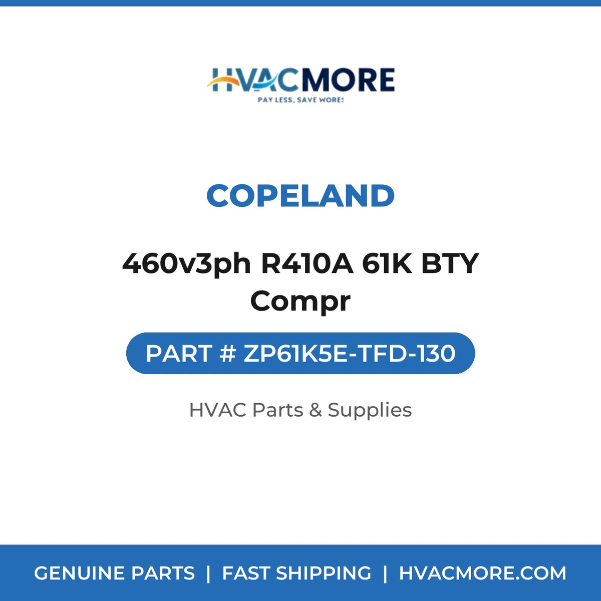 Copeland 460v3ph R410A 61K BTY Compr ZP61K5E-TFD-130