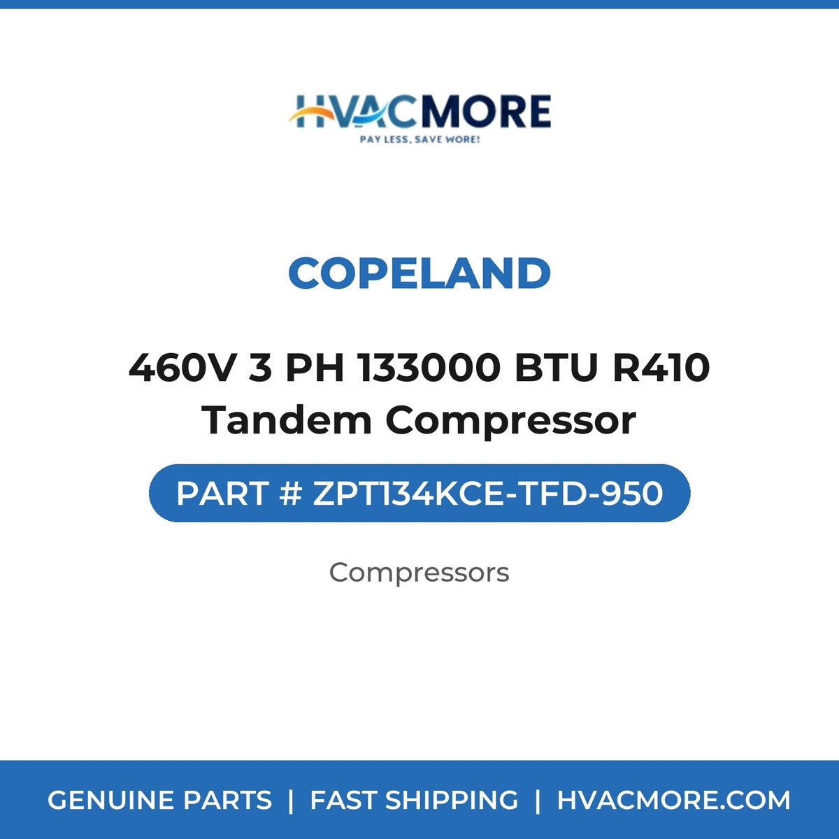 Copeland 460V 3 PH 133000 BTU R410 Tandem Compressor ZPT134KCE-TFD-950