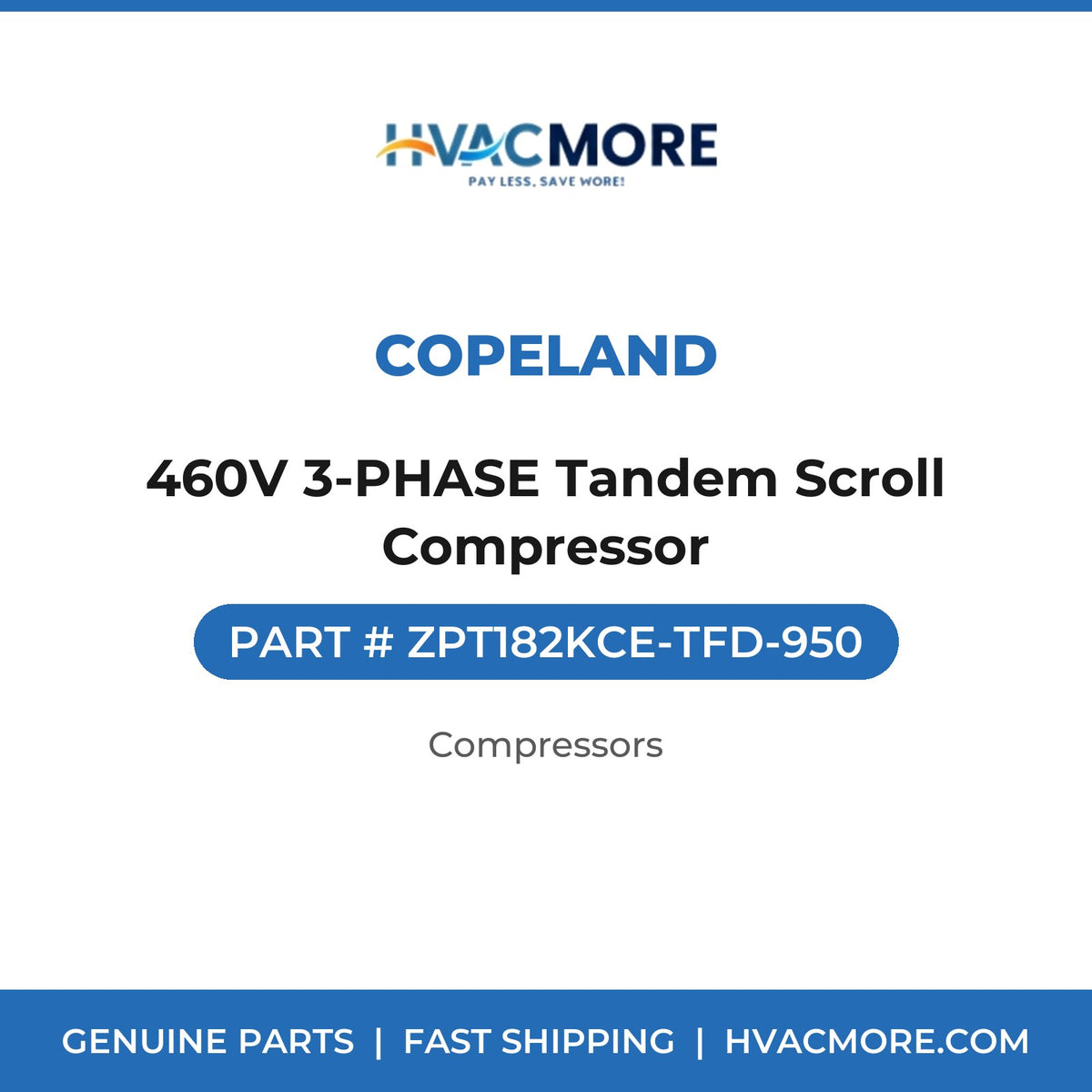 Copeland 460V 3-PHASE Tandem Scroll Compressor ZPT182KCE-TFD-950